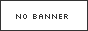 No banner